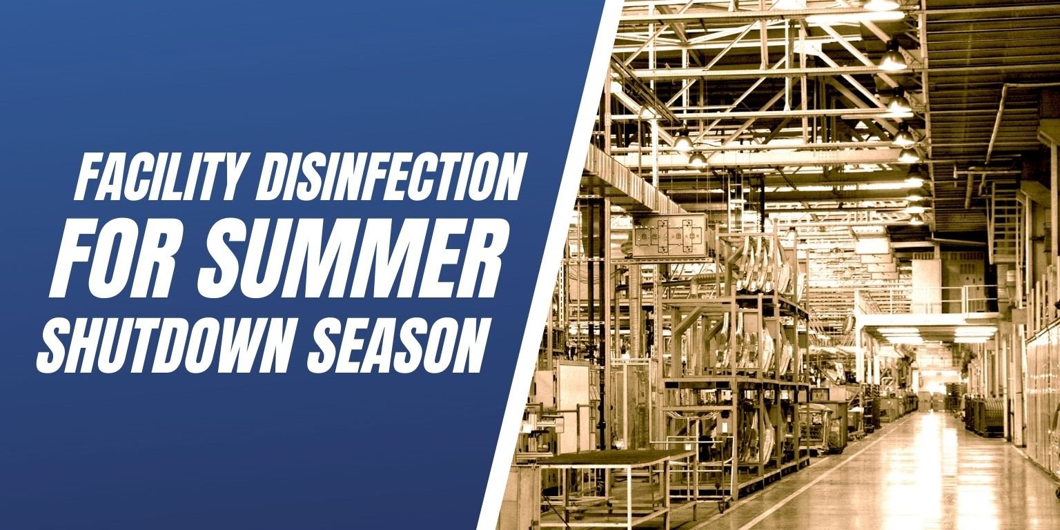 Facility Disinfection For Summer Shutdown Season -  Blog Image