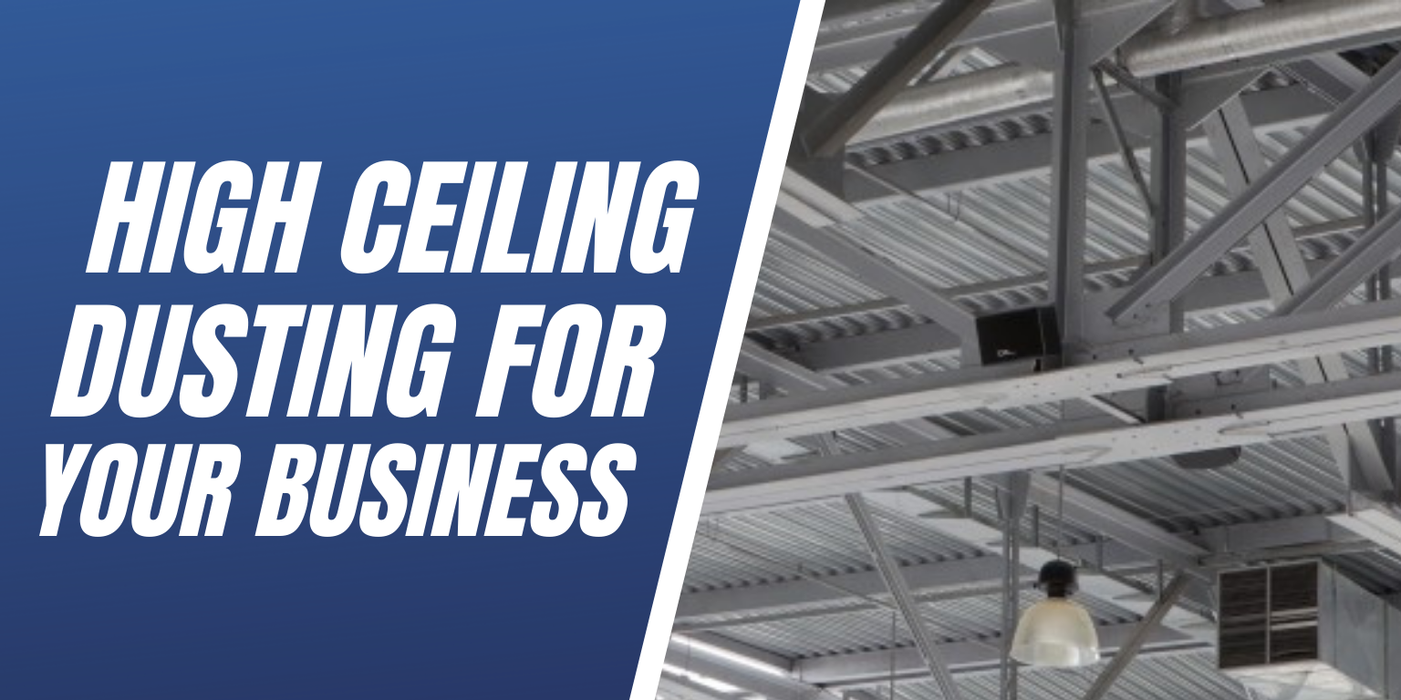 High Ceiling Dusting For Your Business Blog Image