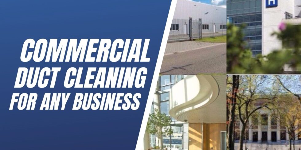 Commercial Duct Cleaning for any Business 