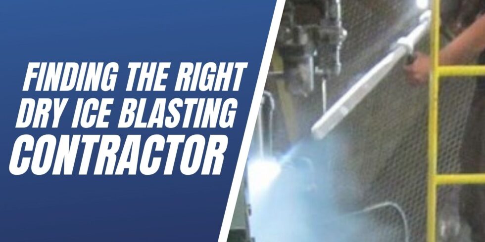 Finding the right dry ice blasting contractor Blog Image
