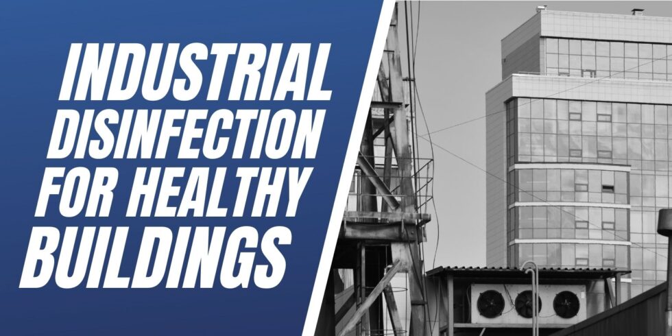 Industrial Disinfection for Healthy Buildings