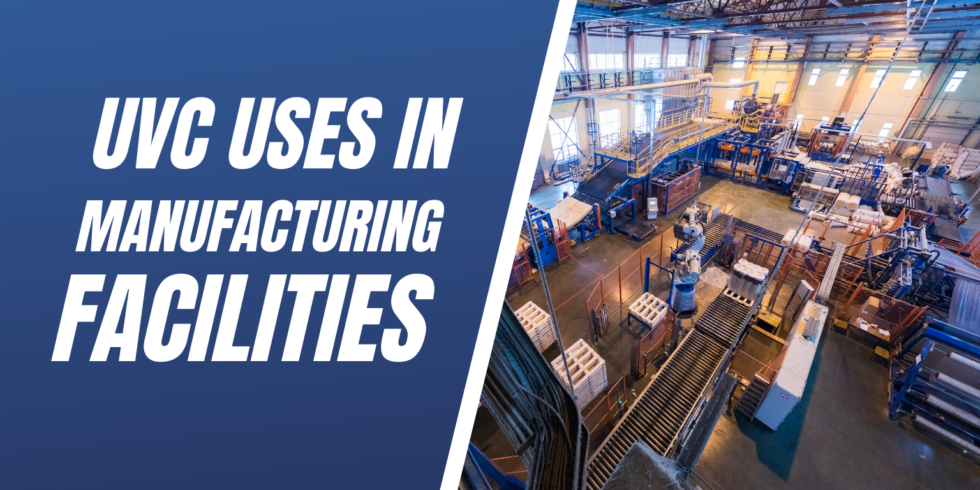 UVC Uses in Manufacturing Facilities