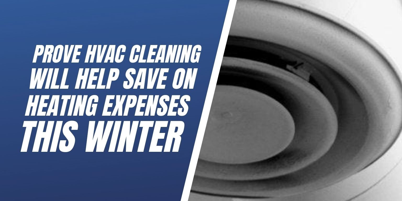 Prove HVAC Cleaning Will Help Save On Heating Expenses This Winter Blog Image