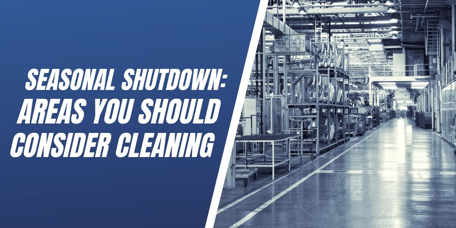 Seasonal Shutdown Areas You Should Consider Cleaning - Blog Post