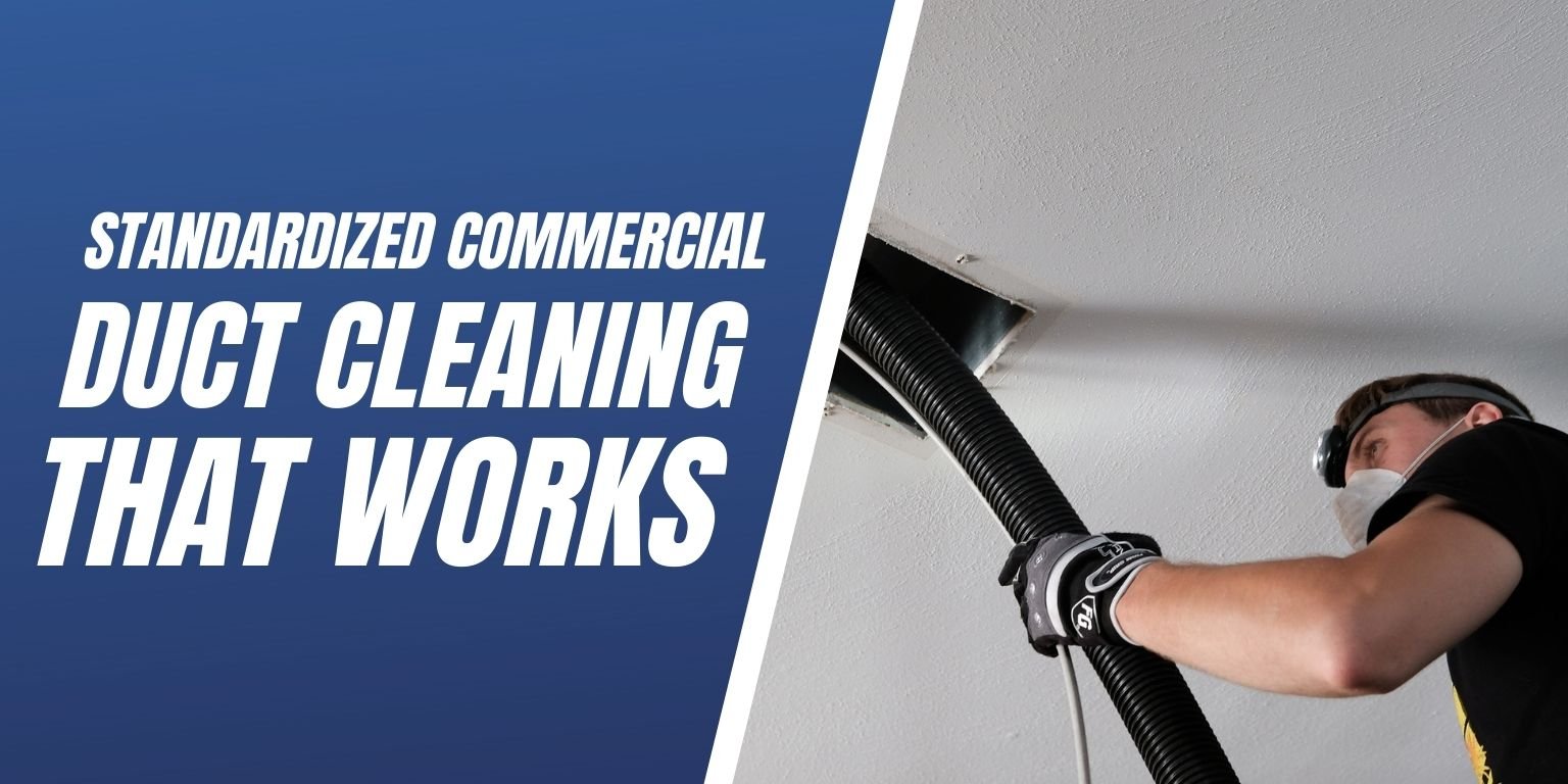 Standardized Commercial Duct Cleaning That Works Blog Image