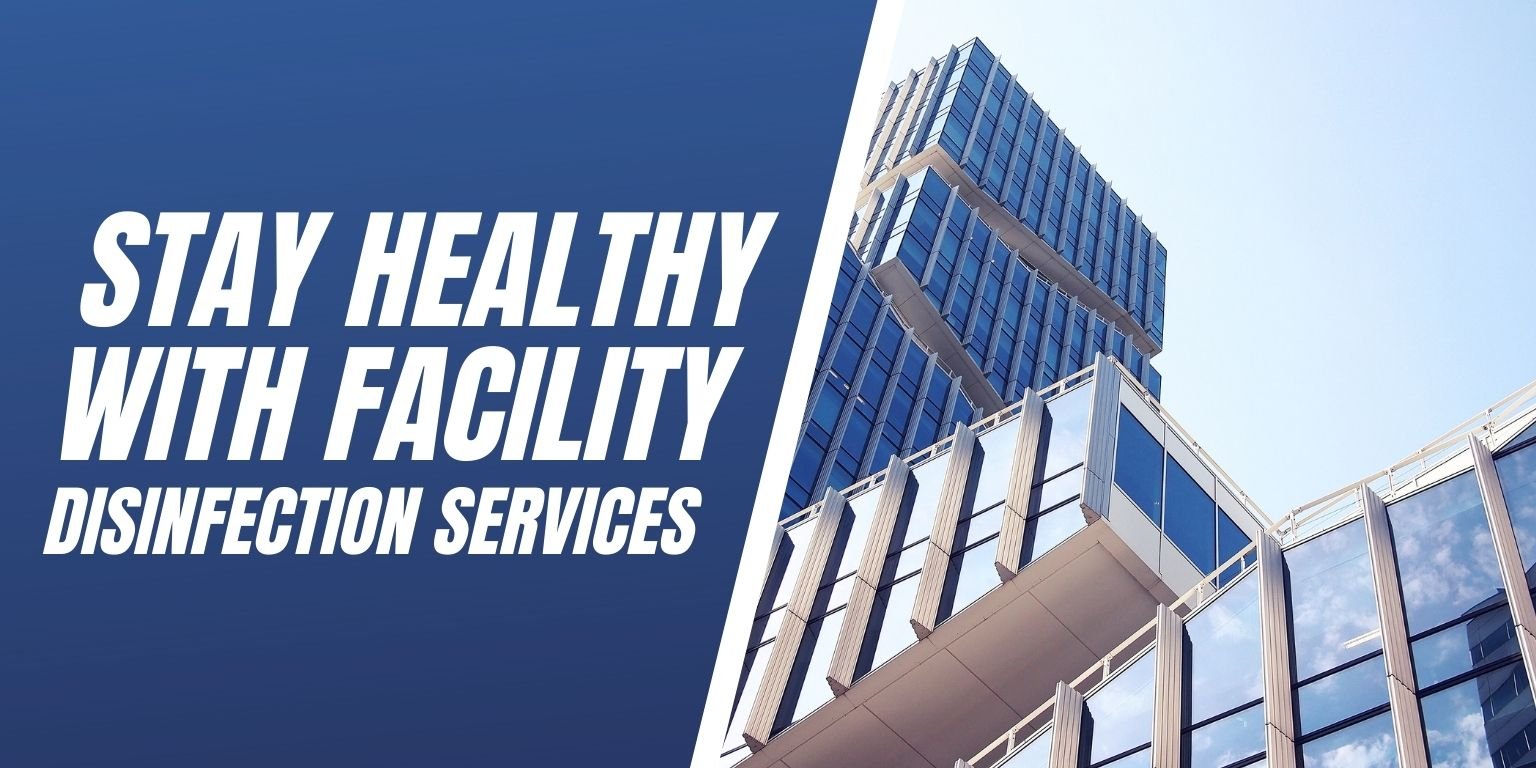 Stay Healthy With Facility Disinfection Services Blog Image