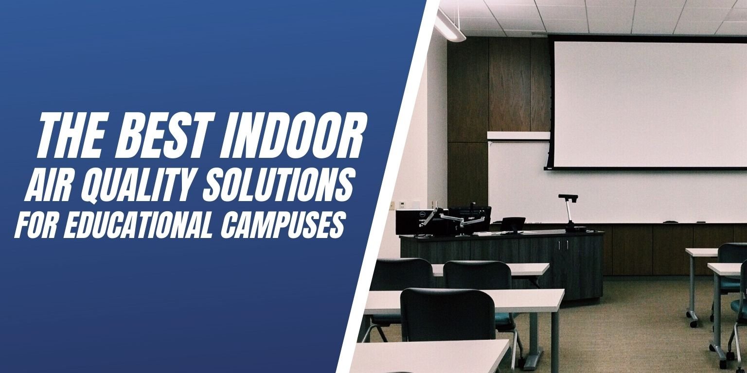 The Best Indoor Air Quality Solutions For Educational Campuses Blog Image
