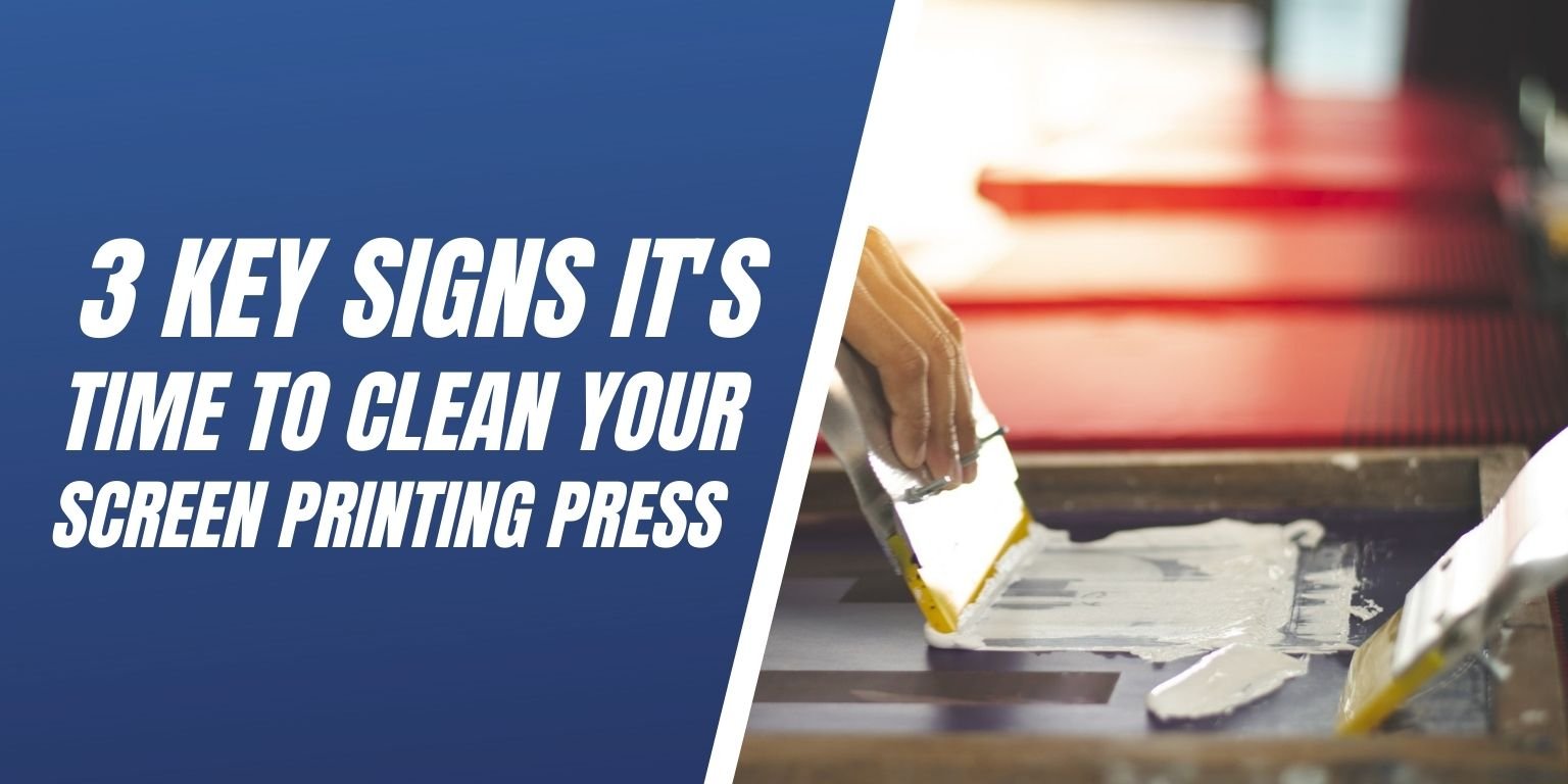 Top 3 Key Signs Its Time to Clean Your Screen Printing Press Blog Image