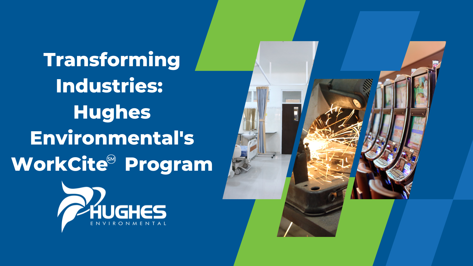 Transforming Industries Hughes Environmentals WorkCite Program